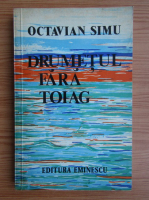 Octavian Simu - Drumetul fara toiag
