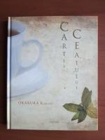 Okakura Kakuzo - Cartea ceaiului