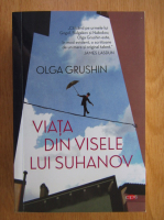 Olga Grushin - Viata din visele lui Suhanov