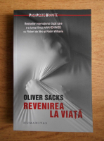 Oliver Sacks - Revenirea la viata