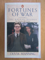 Olivia Manning - The Balkan Trilogy, volumul 1. Fortunes of War