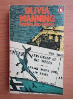Olivia Manning - The Balkan Trilogy, volumul 3. Friends and heroes