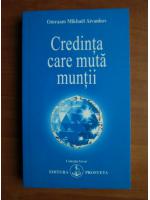 Omraam Mikhael Aivanhov - Credinta care muta muntii