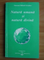 Omraam Mikhael Aivanhov - Natura umana si natura divina