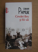 Orhan Pamuk - Cevdet Bey si fiii sai