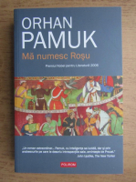 Orhan Pamuk - Ma numesc Rosu