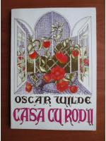 Oscar Wilde - Casa cu rodii