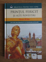 Oscar Wilde - Printul Fericit si alte povestiri