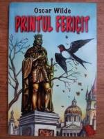 Oscar Wilde - Printul fericit