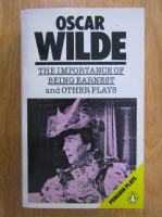 Oscar Wilde - The Importance of Being Earnest and Other Plays