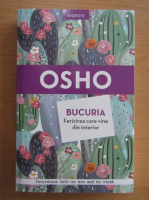 Osho - Bucuria. Fericirea care vine din interior