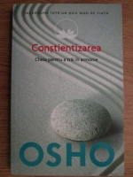 Osho - Constientizarea. Cheia pentru a trai in armonie
