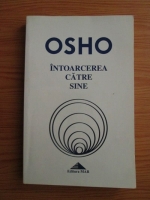 Osho - Intoarcerea catre sine. Prelegeri despre Zen