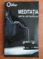 Osho - Meditatia. Arta extazului