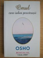 Osho - Omul care iubea pescarusii