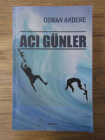 Osman Akdere - Aci gunler