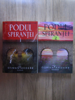 Osman Akdere - Podul sperantei (2 volume)