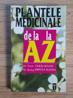 Ovidiu Bojor - Plantele medicinale de la A la Z