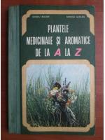 Ovidiu Bojor - Plantele medicinale si aromatice de la A la Z