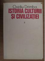 Ovidiu Drimba - Istoria culturii si civilizatiei (volumul 3)