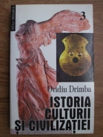 Ovidiu Drimba - Istoria culturii si civilizatiei (volumul 3)