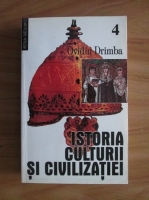 Ovidiu Drimba - Istoria culturii si civilizatiei (volumul 4)