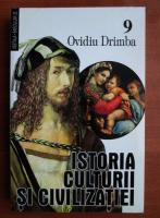 Ovidiu Drimba - Istoria culturii si civilizatiei (volumul 9)