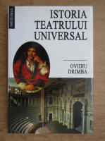 Ovidiu Drimba - Istoria teatrului universal