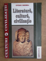 Ovidiu Drimba - Literatura, cultura, civilizatie