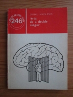 Ovidiu Nicolescu - Arta de a decide singur