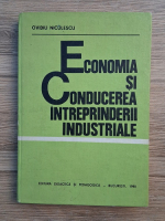Ovidiu Nicolescu - Economia si conducerea intreprinderii industriale