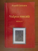 Pamfil Seicaru - Vulpea roscata
