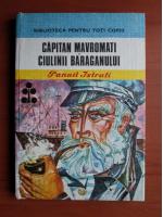 Panait Istrati - Capitan Mavromati. Ciulinii Baraganului