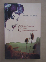Panait Istrati - Chira Chiralina. Codin. Ciulinii Baraganului