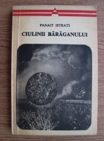 Panait Istrati - Ciulinii Baraganului