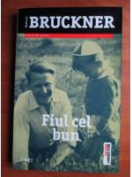 Pascal Bruckner - Fiul cel bun