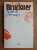 Pascal Bruckner - Hotii de frumusete