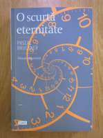 Pascal Bruckner - O scurta eternitate
