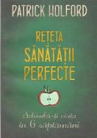 Patrick Holford - Reteta sanatatii perfecte
