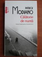 Patrick Modiano - Calatorie de nunta (Top 10+)