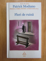Patrick Modiano - Flori de ruina