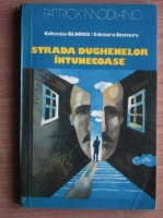 Patrick Modiano - Strada dughenelor intunecoase