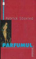 Patrick Suskind - Parfumul