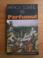 Patrick Suskind - Parfumul