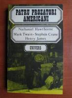 Patru prozatori americani (Nathaniel Hawthorne, Mark Twain, Stephen Crane, Henry James)