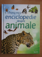 Paul Dowswell - Prima mea enciclopedie despre animale