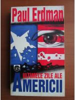 Paul Erdman - Ultimele zile ale Americii