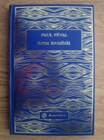 Paul Feval - Arma invizibila 