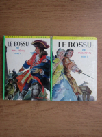 Paul Feval - Le bossu (2 volume)
