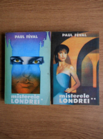 Paul Feval - Misterele Londrei (2 volume)